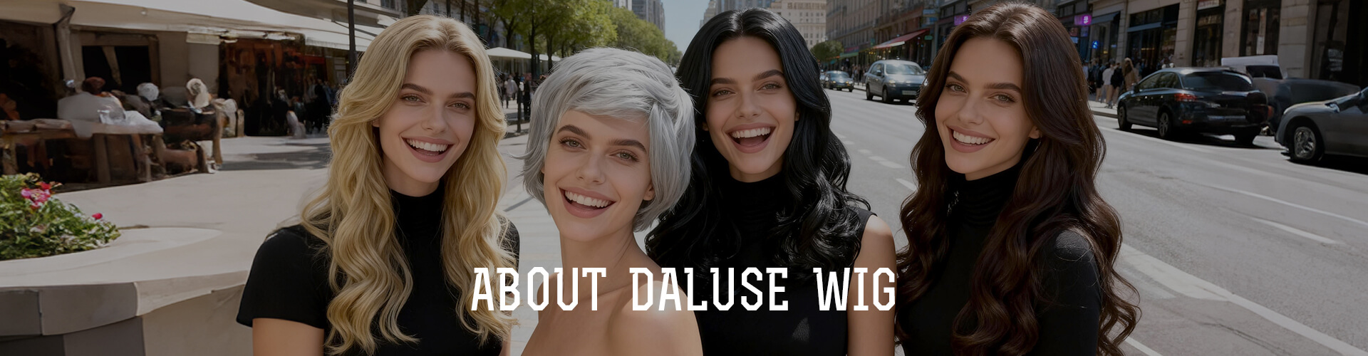 ABOUT DALUSE WIG