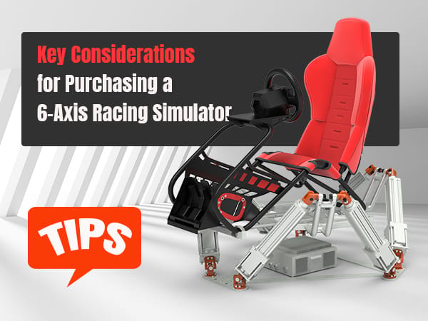 Key Considerations for Purchasing a 6‑Axis Racing Simulator