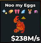 1 item; Noo my eggs 238M/s 6 Buffs Lava