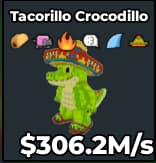 1 item; Tacorillo Crocodillo 306.2M/s 6 Buffs